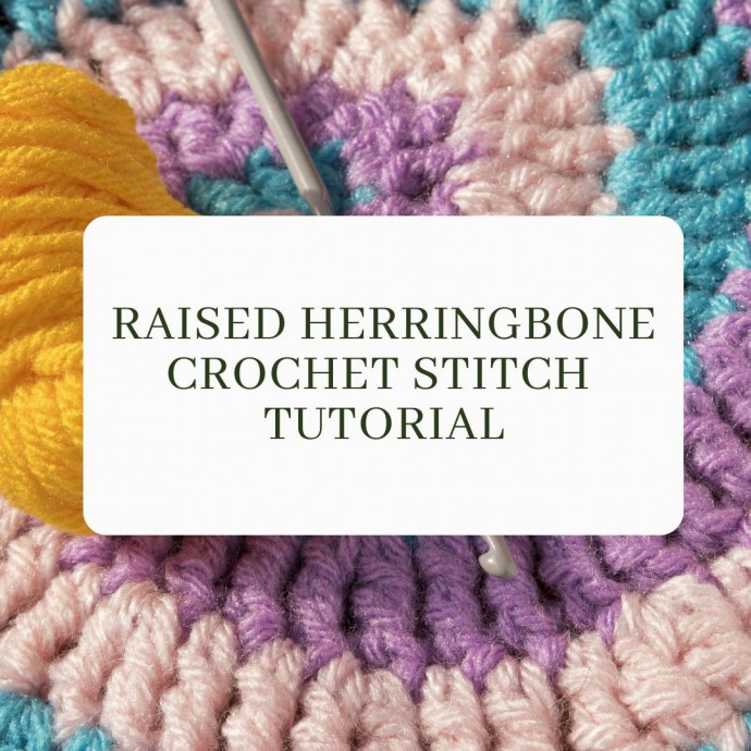 Raised Herringbone Crochet Stitch Tutorial