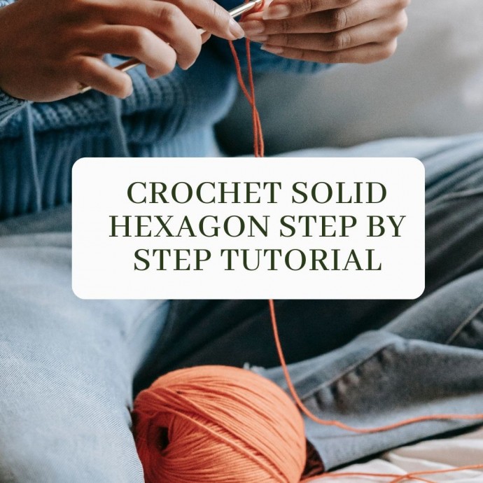 Crochet Solid Hexagon Step by Step Turorial