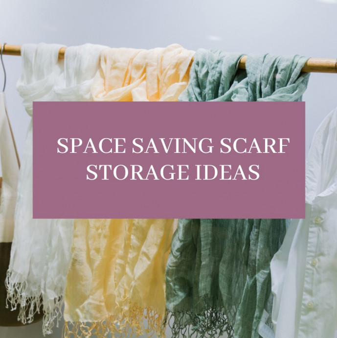 Space Saving Scarf Storage Ideas