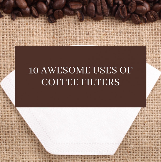 10 Awesome Uses of Coffee Filters