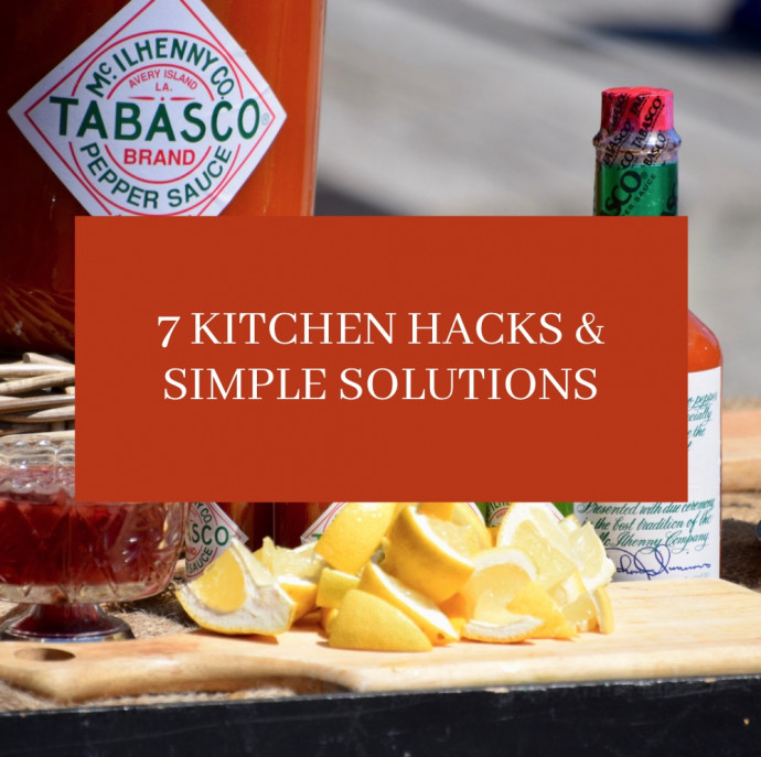 7 Kitchen Hacks & Simple Solutions