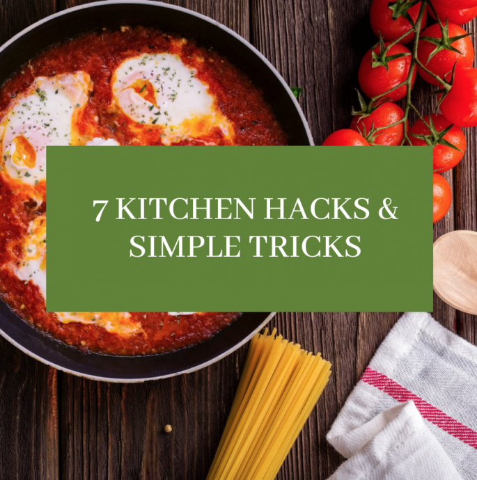 7 Kitchen Hacks & Simple Tricks